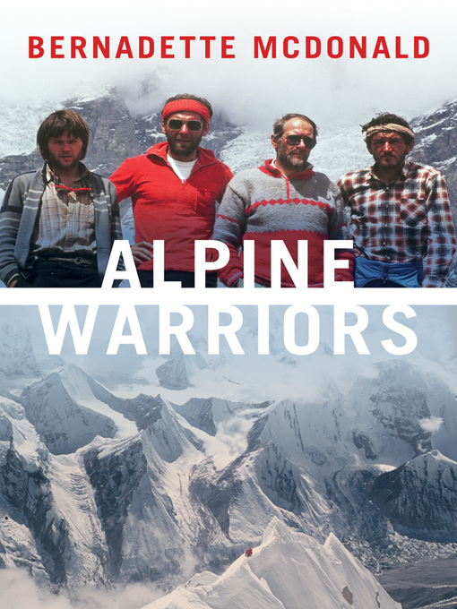 Title details for Alpine Warriors by Bernadette McDonald - Available